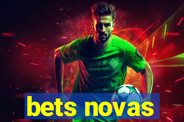 bets novas